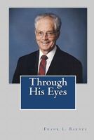 Through His Eyes 1448624703 Book Cover