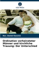 Ordination verheirateter Männer und kirchliche Trauung: Der Unterschied 6202873698 Book Cover