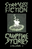 Strangest Fiction - Campfire Stories: Volume Two B0H56S6PQJ Book Cover