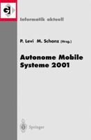 Autonome Mobile Systeme 2001: 17. Fachgespräch Stuttgart, 11./12. Oktober 2001 (Informatik aktuell) 3540425527 Book Cover