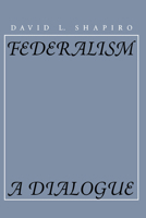 Federalism: A Dialogue 0810112809 Book Cover