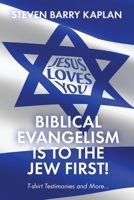 Biblical Evangelism Is to the Jew First!: T-Shirt Testimonies and More... B0FLSC5Z9Q Book Cover