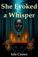 She Evoked a Whisper B0FV8XRNTR Book Cover