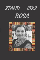 Stand Like Rosa: Historic Photo of Rosa Parks Notebook B083XT1GT3 Book Cover