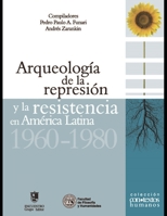 Arqueologia de La Represion y La Resistencia En America Latina 1960-1980 B08WV2G9HT Book Cover