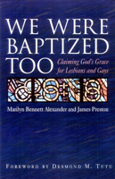 We Were Baptized Too: Claiming God's Grace for Lesbians and Gays 0664256287 Book Cover