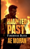 Haunted Past (Firehouse Blues) 1991400438 Book Cover