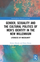 Gender, Sexuality, and the Cultural Politics of Men's Identity: Literacies of Masculinity 0367149311 Book Cover