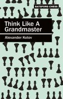 Think Like A Grandmaster 0713478853 Book Cover