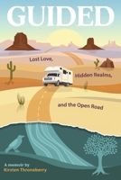 Guided: Lost Love, Hidden Realms, and the Open Road B0F1BXK577 Book Cover