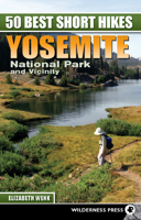 50 Best Short Hikes: Yosemite National Park and Vicinity 089997631X Book Cover