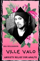 Ville Valo Anxiety Relief for Adults: Effective Stress Relief and Anxiety Therapy Coloring Book B0892HNGNQ Book Cover