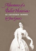 Adventures of a Ballet Historian 0903102692 Book Cover