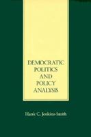 Democratic Politics and Policy Analysis 0534127029 Book Cover