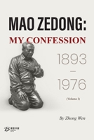 Mao Zedong: MY CONFESSION (Volume I) B0CLTKHZQ2 Book Cover