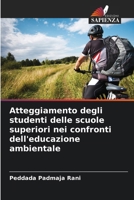 Atteggiamento degli studenti delle scuole superiori nei confronti dell'educazione ambientale (Italian Edition) 6209518869 Book Cover