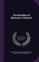 The Novellino of Masuccio: Now First Translated Into English; Volume 2 1017147604 Book Cover