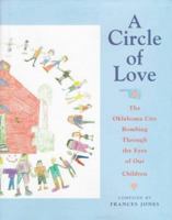 A Circle of Love: The Oklahoma City Bombing Through the Eyes of Our Children 0965332004 Book Cover