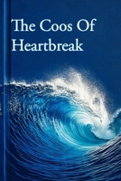 The Coos Of Heart Break: By Declan Smith B0F749B6XK Book Cover