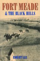 Fort Meade and the Black Hills 0803279612 Book Cover