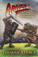 Tookan Attack (Arken Freeth and the Adventueres of the Neanderthals #4) 0988757842 Book Cover