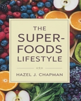 The Superfoods Lifestyle: Unlocking Vibrancy and Wellness Through Nutrition B0DQJJ2DZB Book Cover