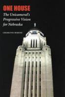 One House: The Unicameral's Progressive Vision for Nebraska 0803235194 Book Cover