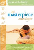 The Masterpiece Marriage (Focus on the Family: Marriage) 0830731202 Book Cover