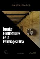 FUENTES DOCUMENTALES DE LA PAIDEIA JESUÍTICA 9802448591 Book Cover