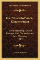 Die Wasserstoffionenkonzentration: Ihre Bedeutung Fur Die Biologie Und Die Methoden Ihrer Messung 1161137327 Book Cover