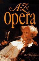A-Z of Opera (Wordsworth Reference) 0816023409 Book Cover