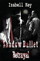 Shadow Ballet- Betrayal 9730308942 Book Cover