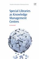 Special Libraries as Knowledge Management Centres 1843346133 Book Cover