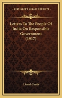 Letters to the People of India on Responsible Government 1241088950 Book Cover