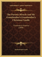The Parson's Miracle And My Grandmother's Grandmother's Christmas Candle: Christmas In America 1167157818 Book Cover