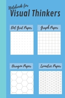 Notebook for Visual Thinkers: 100 pages 4-in-1 journal with dot grid, graph paper, hexagon paper and isometric paper for sketches and doodles two toned bright blue 168736656X Book Cover