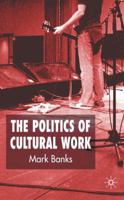 The Politics of Cultural Work 0230019218 Book Cover