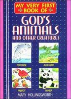 My Very First Book of God's Animals (My Very First Book of) 0785280219 Book Cover