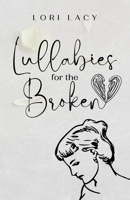 Lullabies for the Broken B09M5LB1VK Book Cover