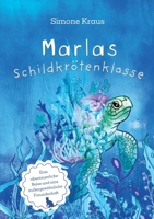 Marlas Schildkrötenklasse: Eine abenteuerliche Reise und eine außergewöhnliche Freundschaft (German Edition) 3695784733 Book Cover