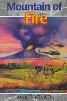 Mountain of Fire: The Daring Rescue from Mount St. Helens (Thomsen, Paul, Creation Adventure Series.) 0932766447 Book Cover