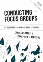 Conducting Focus Groups for Business and Management Students 1473948223 Book Cover