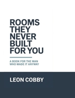 Rooms They Never Built For You B0H15PZJ7T Book Cover