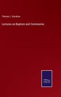 Lectures on Baptism and Communion 3375151802 Book Cover