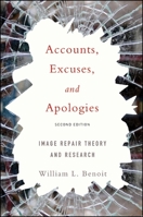 Accounts, Excuses, and Apologies: A Theory of Image Restoration Strategies (S U N Y Series in Speech Communication) 0791421864 Book Cover