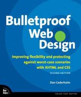 Bulletproof Web Design: Improving Flexibility and Protecting Against Worst-Case Scenarios with XHTML and CSS 0321509021 Book Cover