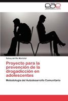 Proyecto Para La Prevencion de La Drogadiccion En Adolescentes 365900555X Book Cover