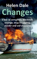 Changes: a tale of corruption, blackmail, revenge, drug smuggling, murder, and self-discovery 1999632966 Book Cover