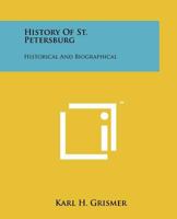 History of St. Petersburg: Historical and Biographical 1258187272 Book Cover
