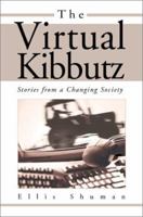 The Virtual Kibbutz: Stories from a Changing Society 0595273556 Book Cover